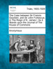 The Case Between Sir Francis Goodwin, and Sir John Fortescue, in the Reign of K. James I. as It Stands Upon the Journal of the House of Commons