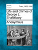 Life and Crimes of George L. Shaftsbury