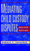 Mediating Child Custody Disputes