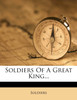 Soldiers Of A Great King...