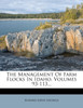 The Management Of Farm Flocks In Idaho, Volumes 93-113...
