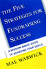 The Five Strategies for Fundraising Success: A Mission-Based Guide to Achieving Your Goals