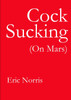 Cock Sucking (On Mars)