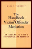 The Handbook of Victim Offender Mediation