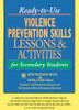 Ready-to-Use Violence Prevention Skills Lessons and Activities for Secondary Students