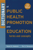 Dictionary of Public Health Promotion and Education