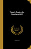 Timely Topics for Teachers 1907