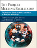 The Project Meeting Facilitator