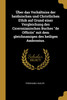 Über das Verhältniss der heidnischen und Christlichen Ethik auf Grund einer Vergleichung des Ciceronianischen Buches "de Officiis" mit dem gleichnamigen des heiligen Ambrosius.