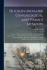 Hudson-Mohawk Genealogical and Family Memoirs; a Record of Achievements of the People of the Hudson and Mohawk Valleys in New York State, Included Within the Present Counties of Albany, Rensselaer, Washington, Saratoga, Montgomery, Fulton, Schenecta