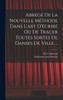 Abrégé de la nouvelle méthode dans l'art d'écrire ou de traçer toutes sortes de danses de ville ...