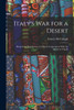 Italy's war for a Desert; Being Some Experiences of a War-correspondent With the Italians in Tripoli