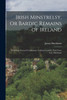 Irish Minstrelsy, Or Bardic Remains of Ireland