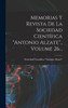 Memorias Y Revista De La Sociedad Científica "antonio Alzate"., Volume 26...