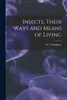 Insects, Their Ways and Means of Living