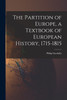 The Partition of Europe, a Textbook of European History, 1715-1815