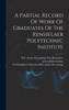 A Partial Record Of Work Of Graduates Of The Rensselaer Polytechnic Institute
