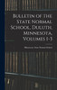 Bulletin of the State Normal School, Duluth, Minnesota, Volumes 1-3