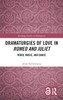 Dramaturgies of Love in Romeo and Juliet