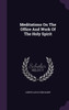 Meditations On The Office And Work Of The Holy Spirit