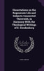 Dissertations on the Regenerate Life and Subjects Connected Therewith, in Harmony With the Theological Writings of E. Swedenborg