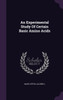 An Experimental Study Of Certain Basic Amino Acids