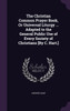 The Christian Common Prayer Book, Or Universal Liturgy ... Adapted to the General Public Use of Every Society of Christians [By C. Hart.]
