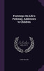 Footsteps On Life's Pathway, Addresses to Children