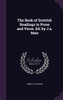 The Book of Scottish Readings in Prose and Verse. Ed. by J.a. Mair