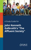 A Study Guide for John Kenneth Galbraith's "The Affluent Society"