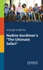 A Study Guide for Nadine Gordimer's "The Ultimate Safari"
