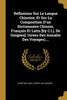 Réflexions Sur Le Langue Chinoise, Et Sur La Composition D'un Dictionnaire Chinois, Français Et Latin [by C.l.j. De Guignes]. (tirées Des Annales Des Voyages)....