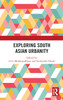 Exploring South Asian Urbanity