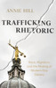 Trafficking Rhetoric
