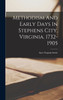 Methodism And Early Days In Stephens City, Virginia. 1732-1905