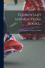 Elementary Spanish Prose Books...