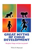 Great Myths of Child Development