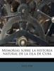 Memorias sobre la historia natural de la isla de Cuba