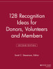 128 Recognition Ideas for Donors, Volunteers and Members