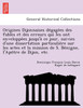 Origines Dijonnaises dégagées des fables et des erreurs qui les ont enveloppées jusqu'à ce jour, suivies d'une dissertation particulière sur les actes et la mission de S. Bénigne, l'Apôtre de Dijon, etc.