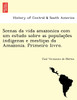 Scenas da vida amazonica com um estudo sobre as populações indigenas e mestiças da Amazonia. Primeiro livro.