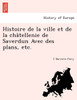 Histoire de la ville et de la châtellenie de Saverdun Avec des plans, etc.