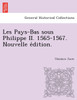 Les Pays-Bas Sous Philippe II. 1565-1567. Nouvelle E Dition.