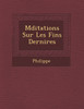 M Ditations Sur Les Fins Derni Res