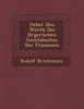 Ueber Den Werth Des B�rgerlichen Gesetzbuches Der Franzosen