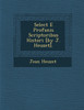 Select� E Profanis Scriptoribus Histori� [by J. Heuzet].