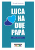 Luca ha due papà