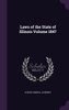 Laws of the State of Illinois Volume 1847