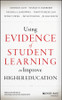 Using Evidence of Student Learning to Improve Higher Education