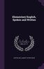 Elementary English, Spoken and Written